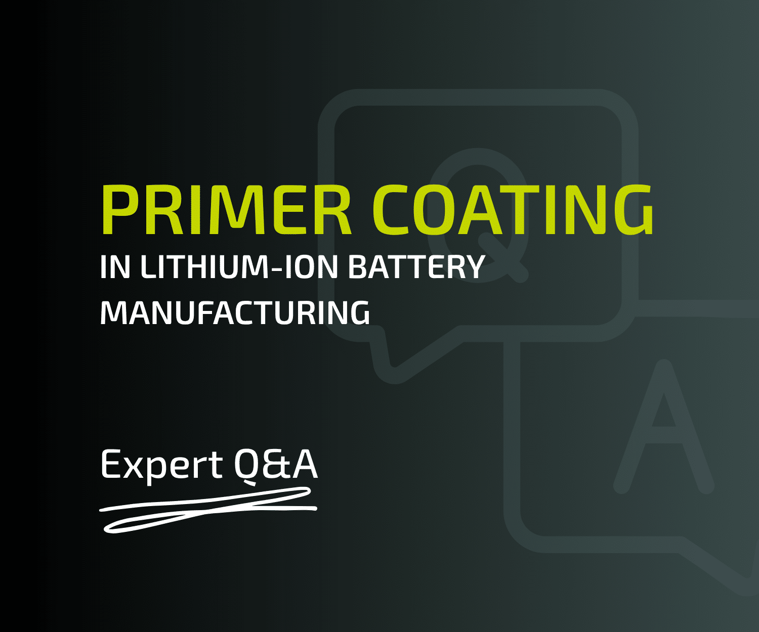 Expert Q&A: Primer Coating in Lithium-Ion Battery Manufacturing
